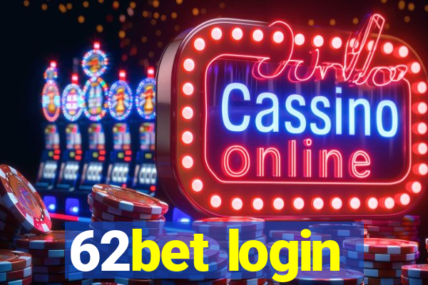 62bet login